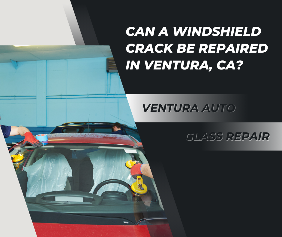 Windshield crack repair in Ventura