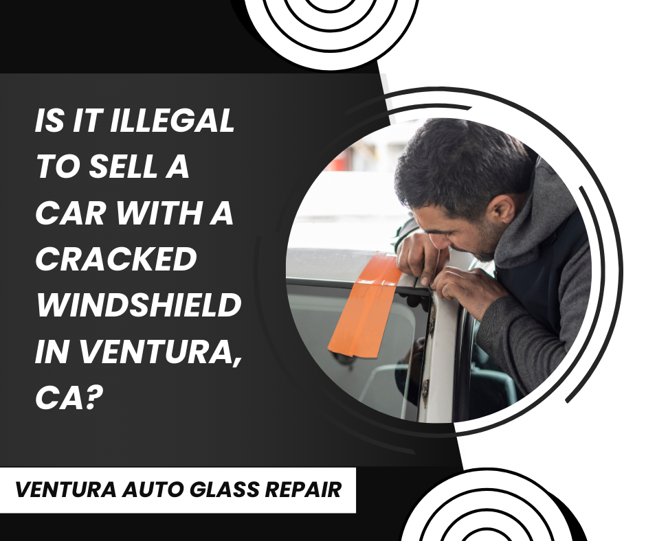 Selling a car with cracked windshield in Ventura