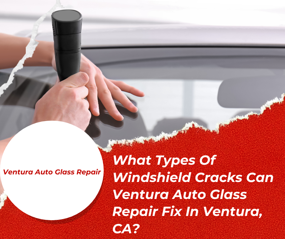 Windshield crack repair at Ventura Auto Glass Repair